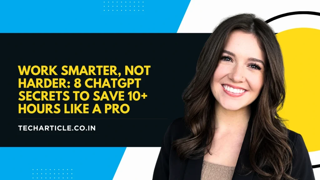 ChatGPT Secrets to save 10+ hours a week