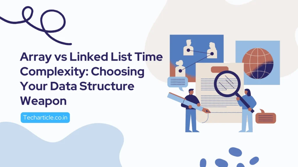 Array vs Linked List Time Complexity