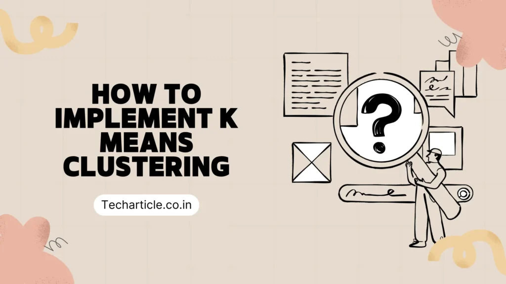 How to Implement K Means Clustering