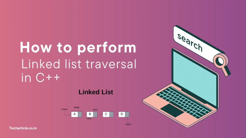 Linked List Traversal in C++