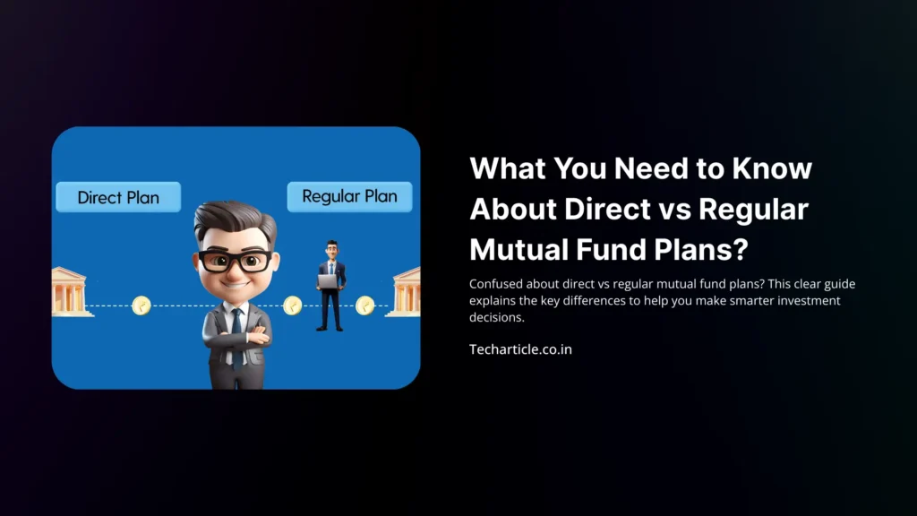 Direct vs Regular Mutual Fund Plans