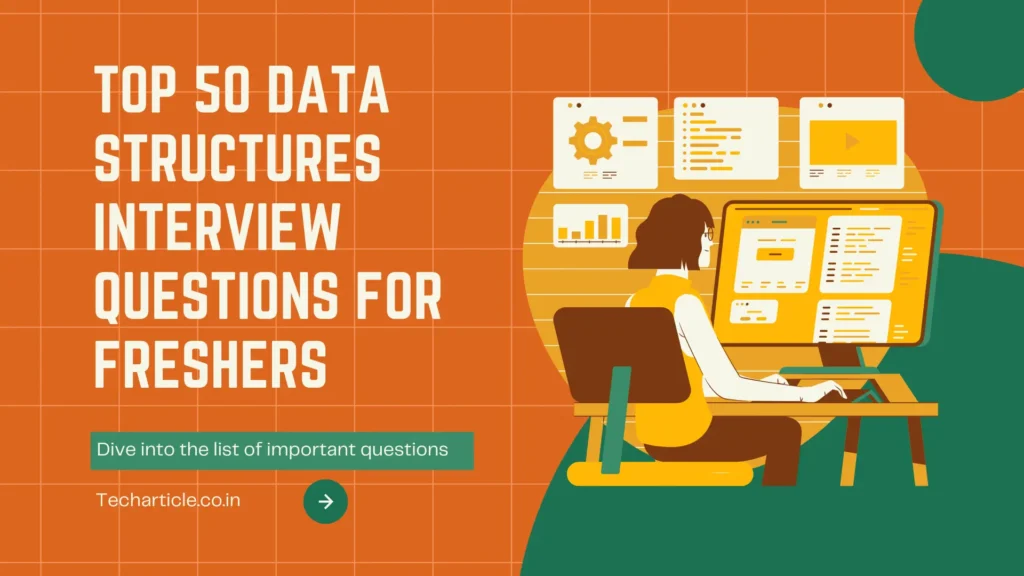 Top 50 Data structures interview questions for freshers